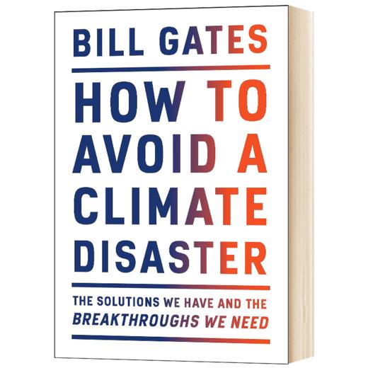 气候经济与人类未来 英文原版 How To Avoid A Climate Disaster 比尔盖茨 Bill Gates 如何避免气候灾害 英文版 生态危机 商品图1