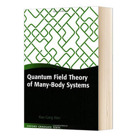 多物体系统量子场理论 英文原版 Quantum Field Theory of Many-Body Systems 牛津经典教材 文小刚 英文版 进口书