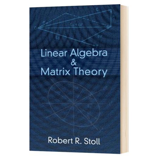 线性代数和矩阵理论基础 英文原版 Linear Algebra & Matrix Theory 罗伯特斯托尔 RobertR Stoll 英文版进口英语书 商品图1