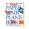 世界纪录纸飞机书 英文原版 The World Record Paper Airplane Book 模型制作书籍 英文版进口英语书 商品缩略图0