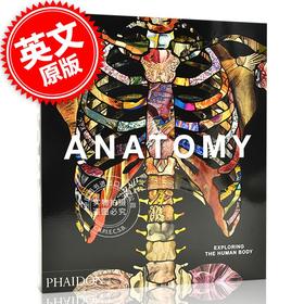 现货 解剖学：探索人体 英文原版 Anatomy: Exploring the Human Body 费顿出版社 phaidon 医学历史 艺术画册 精装