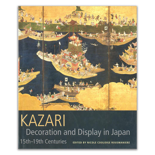 Kazari: Decoration and Display in Japan  15th-19th Centuries丨15-19世纪日本的装饰与展示 商品图0