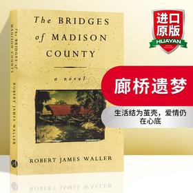 廊桥遗梦英文原版 The Bridges Of Madison County 生活结为茧壳爱情仍在心底 罗伯特詹姆斯沃勒著 英文版爱情青春文学小说进书