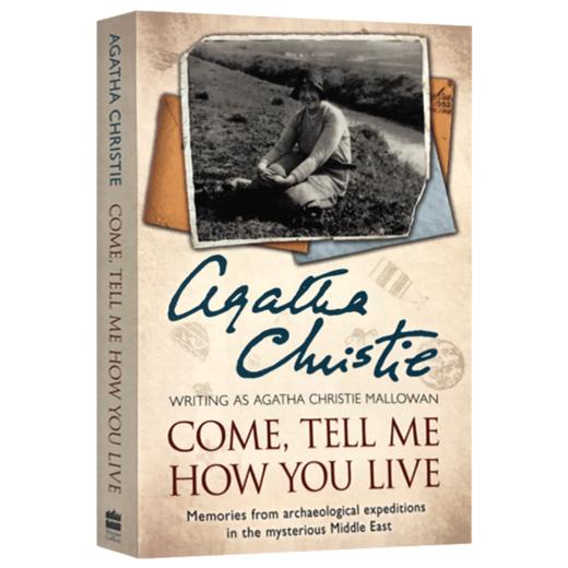 Collins 情牵叙利亚英文原版 Come Tell Me How You Live 说吧叙利亚 侦探小说女王阿加莎的游记 战火袭扰前的叙利亚 英文版进口书正版 商品图0