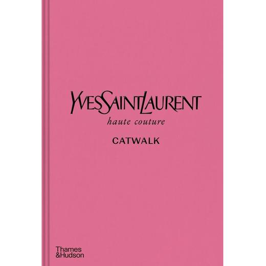 【现货】【CatWalk】Yves Saint Laurent Catwalk | 伊夫·圣·洛朗T台秀:1962-2002年高定时装全集 商品图0