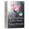 不眠之爱英文原版 The Hypnotist's Love Story 斯蒂芬金推荐 大小谎言作者 Liane Moriarty 英文版爱情小说书 进纽约时报畅销书 商品缩略图1