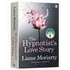 不眠之爱英文原版 The Hypnotist's Love Story 斯蒂芬金推荐 大小谎言作者 Liane Moriarty 英文版爱情小说书 进纽约时报畅销书 商品缩略图0