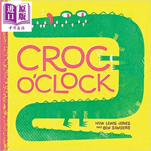 【中商原版】Croc o'Clock 鳄鱼钟 英文原版 进口原版  快乐牦牛绘本 4岁到7岁 儿童故事图画书 Ben Sanders 商品图0