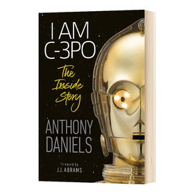 我是C-3PO机器人 星球大战 英文原版小说 I Am C-3PO The Inside Story 英文版进口原版英语书籍