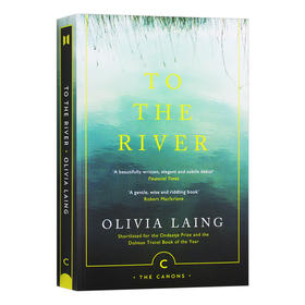 沿河行 英文原版小说 To the River A Journey Beneath the Surface 关于河流的时间之书 奥利维娅莱恩 英文版 进口原版英语书籍