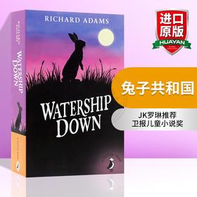 兔子共和国 海底沉舟 瓦沃特希普荒原 英文原版 Watership Down 理查德亚当斯 动物农场齐名奇幻小说 英文版进口经典儿童文学书籍