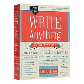 wan全写作指南 英文原版 How to Write Anything A Complete Guide 英语写作指导书籍 Laura Brown 全英文版