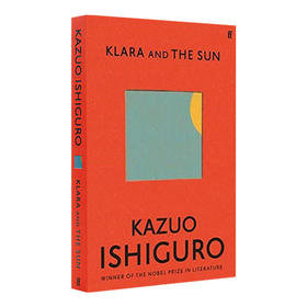 克拉拉与太阳 英文原版 Klara and the Sun 石黑一雄 平装 Kazuo Ishiguro 英文版进口英语文学小说书籍
