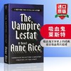吸血鬼莱斯特 英文原版小说 The Vampire Lestat 吸血鬼编年史2 吸血鬼之母英文版 安妮赖斯 Anne Rice 夜访吸血鬼 正版进口英语书 商品缩略图0