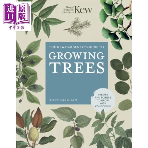 【中商原版】邱园树木种植指南 自信种植的艺术和科学 英文原版 The Kew Gardener S Guide to Growing Trees Tony Kirkham 商品图0
