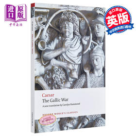 【中商原版】高卢战争（牛津世界经典系列）英文原版 The Gallic War(Oxford Worlds Classics）