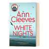 白夜 英文原版 White Nights BBC热播剧 设得兰谜案 Ann Cleeves 悬疑惊悚小说 英文版 进口英语书籍 商品缩略图0