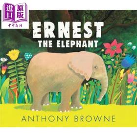 【中商原版】Ernest the Elephant 大象欧内斯特 英文原版 进口原版 3岁到7岁 精装儿童绘本 动物故事 Anthony Browne