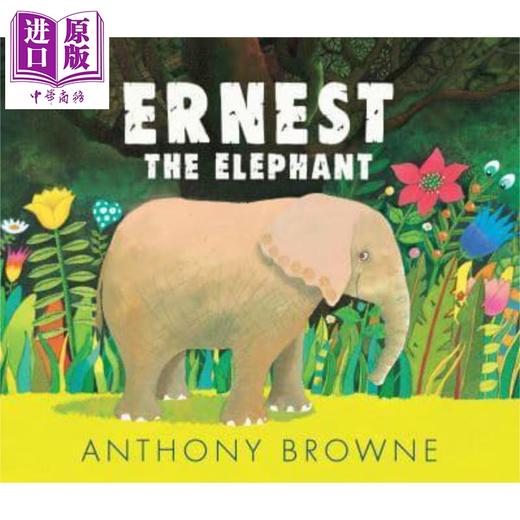 【中商原版】Ernest the Elephant 大象欧内斯特 英文原版 进口原版 3岁到7岁 精装儿童绘本 动物故事 Anthony Browne 商品图0