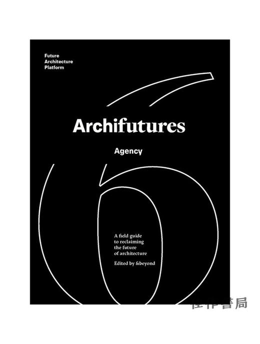 【全新现货】 Archifutures Volume 6: Agency/Archifutures第6卷：地区政府 商品图0