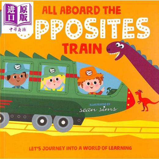 【中商原版】All Aboard The Opposites Train 请登上相反列车 儿童绘本 平装 英文童书 3-4岁 商品图0