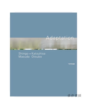 【全新现货】 Shingo Masuda + Katsuhisa Otsubo - Adaptation/増田信吾+大坪克亘-改造