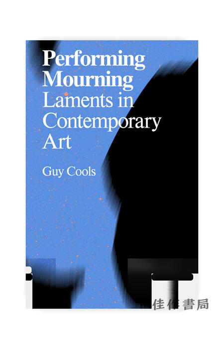 【全新现货】 Performing Mourning - Laments In Contemporary Art/表演哀悼-当代艺术中的哀痛表演 商品图0