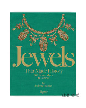 Jewels That Made History: 101 Stones, Myths, and Legends/创造历史的珠宝：101件石头、神话和传奇