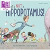 【中商原版】Not a Hippopotamus 那不是河马 英文原版 进口原版 3岁到7岁 儿童图画书 Juliette MacIver 商品缩略图0