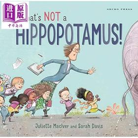 【中商原版】Not a Hippopotamus 那不是河马 英文原版 进口原版 3岁到7岁 儿童图画书 Juliette MacIver