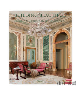 Building Beautiful: Classical Houses by John Simpson/建筑美丽：约翰·辛普森设计的经典住宅