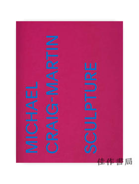 Michael Craig-Martin: Sculpture/迈克尔·克雷格-马丁：雕塑