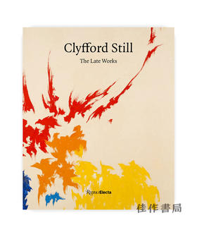 Clyfford Still: The Late Works / 克里福·斯蒂尔：晚期作品