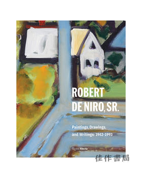 Robert De Niro  Sr.: Paintings、Drawings、and Writings: 1942-1993 / 老罗伯特·德尼罗：绘画、素描与写作：1942-1993年