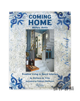 Coming Home: Modern Rustic: Creative Living in Dutch Interiors/归家：现代乡村风：荷兰室内设计的创意家居