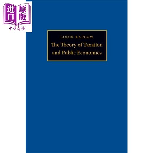 【中商原版】税收与公共经济学理论 The Theory of Taxation and Public Economics 英文原版 Louis Kaplow 金融 投资 商品图0