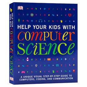 DK 帮助你的孩子学计算机科学 英文原版 Help Your Kids with Computer Science 英文版原版 STEM教育 家庭育儿 图解科普启蒙百科
