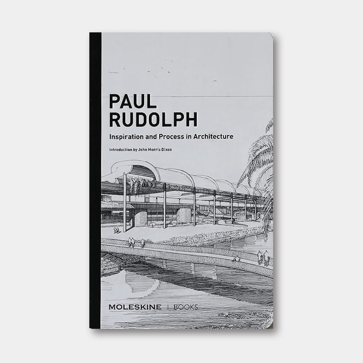 普林斯顿原版 | 保罗·鲁道夫：建筑设计的灵感与过程 Paul Rudolph Inspiration and Process in Architecture