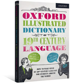英文原版 Oxford Illustrated Dictionary of 19th Century Language 牛津图解词典 19世纪用语 英英词典 英文版进口工具书正版