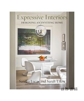 Expressive Interiors: Designing An Inviting Home/室内设计的表达：设计迷人的家