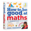 如何擅长数学 英文原版 How to be Good at Maths DK系列 儿童stem创新思维培养 图解数学 小学生英语教材教辅指南 英文版书籍 商品缩略图2