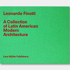 Leonardo Finotti摄影集：捕捉拉丁美洲现代建筑 A Collection of Latin American Modern Architecture | 瑞士原版