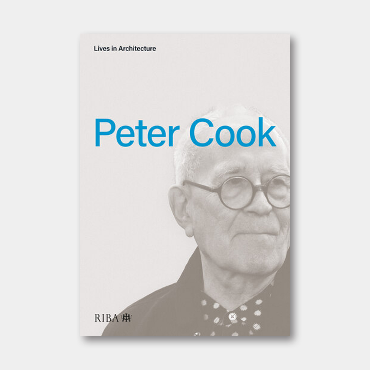 建筑人生：彼得·库克 Lives in Architecture Peter Cook | 英国原版