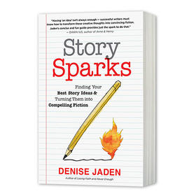 故事火花 把你的好点子转化成吸引人的故事 英文原版 Story Sparks 写作技巧 英文版进口原版英语书籍