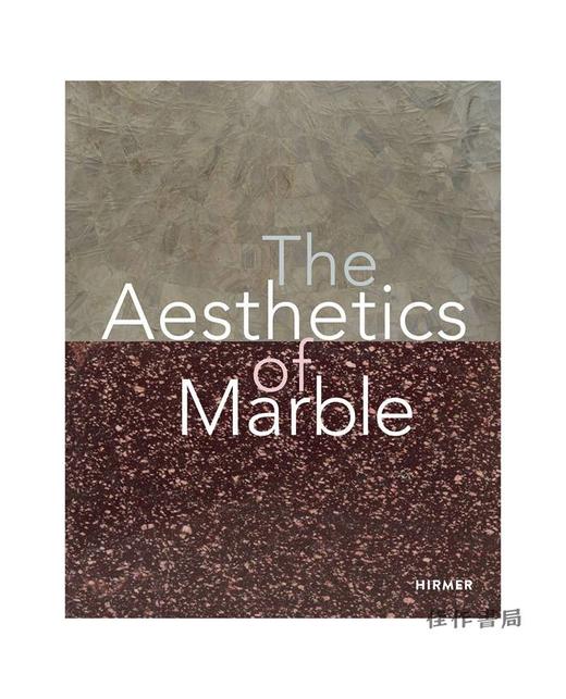 The Aesthetics of Marble: From Late Antiquity to the Present /从古典时代晚期到现在的大理石美学 商品图0