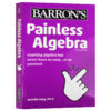 无痛代数 英文原版 Painless Algebra 数学参考书 英文版进口原版英语书籍 商品缩略图3