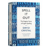 一一道来 英语拼写的奇异故事 英文原版 Spell It Out The singular story of English spelling 英文版 进口原版英语书籍 商品缩略图0