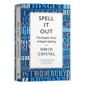一一道来 英语拼写的奇异故事 英文原版 Spell It Out The singular story of English spelling 英文版 进口原版英语书籍