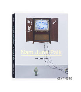 Nam June Paik: The Late Style/白南准：晚期风格 影像艺术