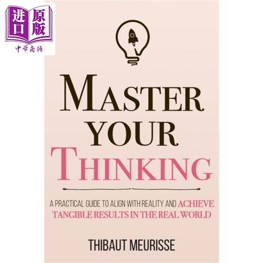 【中商原版】掌握你的想法 让自己与现实保持一致并取得成果 Master Your Thinking 英文原版 Thibaut Meurisse 励志 商品图0